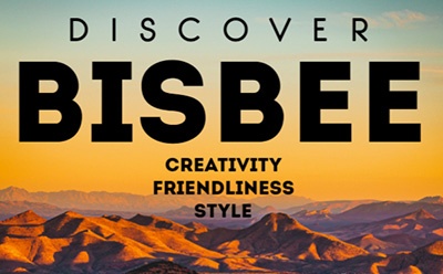 Discover Bisbee - Creativity, Friendliness, Style